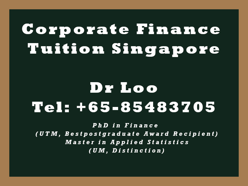 Corporate Finance Private Tuition in Singapore Corporate Finance Private Tuition in Singapore